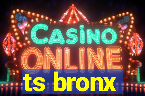 ts bronx